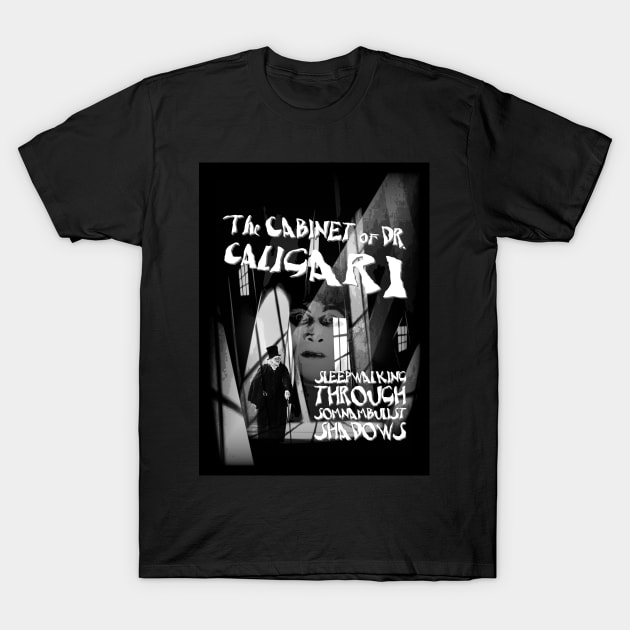 The Cabinet Of Dr. Caligari. T-Shirt by OriginalDarkPoetry
